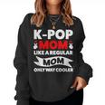 K-Pop Mom Like A Regular Mom Only Way Cooler Lgbt Gay Pride Women Sweatshirt