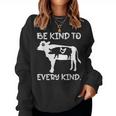 Be Kind To Every Kind Women Sweatshirt