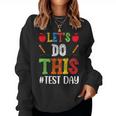 Let's Do This Test Day Motivational Testing Teacher Student Women Sweatshirt