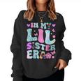 In My Lil Sister Era Announcement Pregnancy Little Sis Girls Women Sweatshirt