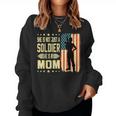 My Mom Is A Soldier Hero Proud Army Daughter Son Military Women Sweatshirt