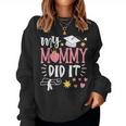 My Mommy Did It Graduation 2024 Graduated Mom Women Sweatshirt