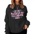 In My Mother Of The Bride Era Groovy Bachelorette Party Women Sweatshirt