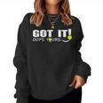 Got It Oops Yours For & Pickleball Lovers Women Sweatshirt