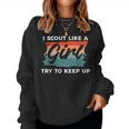 I Scout Like A Girl Try To Keep Up Camping Camper Women Sweatshirt