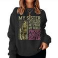 My Sister My Soldier Hero Proud Army Sister Military Sibling Women Sweatshirt