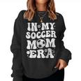 In My Soccer Mom Era Soccer Mom For Womens Women Sweatshirt