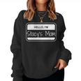 Stacy's Mom Name Tag My Name Is Stacy Popular Name Tag Women Sweatshirt