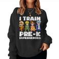 Super Hero Teacher Apparel I Train Pre-K Superheroes Women Sweatshirt