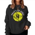 That's My Girl 4 Softball Player Mom Or Dad Women Sweatshirt