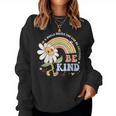 In A World Where You Can Be Anything Be Kind Kindness Women Sweatshirt