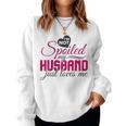 I'm Not Spoiled My Husband Just Loves Me Wife Husband Women Sweatshirt