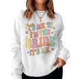 Retro Groovy It's Me Hi I'm The Bride Bride To Be Women Sweatshirt