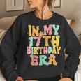 In My 17Th Birthday Era Groovy 17 Year Old Birthday Girl Boy Women Sweatshirt Gifts for Her