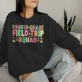 4Th Grade Field Trip Squad Teacher Students Matching Women Sweatshirt Gifts for Her