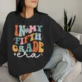 In My 5Th Grade Era Groovy Retro Fifth Grade Back To School Women Sweatshirt Gifts for Her