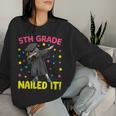 5Th Grade Nailed It Dabbing Girl 5Th Grade Graduation Women Sweatshirt Gifts for Her
