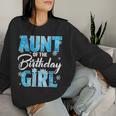 Aunt Of The Birthday Girl Family Snowflakes Winter Party Women Sweatshirt Gifts for Her