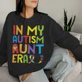 Autism Awareness In My Autism Aunt Era Uncle Niece Nephew Women Sweatshirt Gifts for Her