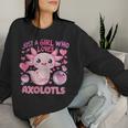 Axolotl Just A Girl Who Loves Axolotls Women Sweatshirt Gifts for Her