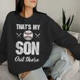 Baseball Mama Papa Lustig Das Ist Mein Sohn Da Draußen Baseball Sweatshirt Frauen Geschenke für Sie