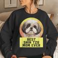 Best Mom Ever Shih Tzu Dog Breed Owner Best Friend Women Women Sweatshirt Gifts for Her
