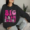 Big Bach Energy Bridesmaid Pink Groovy Bachelorette Party Women Sweatshirt Gifts for Her
