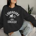 Black Yellow Chocolate Labs And Soccer Labrador Lab Mom Dad Women Sweatshirt Gifts for Her