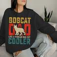 Bobcat Dad Like A Regular Dad But Cooler Cool Father's Day Women Sweatshirt Gifts for Her