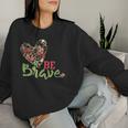 Be Brave For N And Girls Women Sweatshirt Gifts for Her