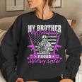 My Brother Has Your Back Proud Military Sister Army Sibling Women Sweatshirt Gifts for Her