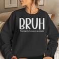 Bruh Formerly Known As Mom Mama For Mom Women Sweatshirt Gifts for Her