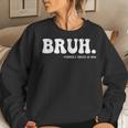 Bruh Formerly Known As Mom Women Sweatshirt Gifts for Her