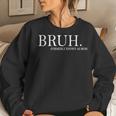 Bruh Formerly Known As Mom For Women Women Sweatshirt Gifts for Her