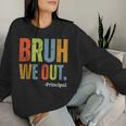 Bruh We Out Principal End Of School Year Teacher Summer Women Sweatshirt Gifts for Her