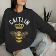 Caitlin Name Caitlin Birthday Queen Crown Bee Caitlin Women Sweatshirt Gifts for Her