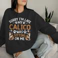 Calico Cat Owner Calico Cat Dad Calico Cat Mom Women Sweatshirt Gifts for Her