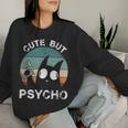 Cats Cute But Psycho Kittens Cats Mom Cats Dad Women Sweatshirt Gifts for Her