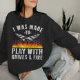 Chef For Knives Play Cooking Lovers Women Sweatshirt Gifts for Her