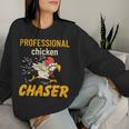 Chicken Professional Chaser Farmer Farm Women Sweatshirt Gifts for Her