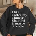 Chinese Shar-Pei Dog Owner Coffee Lover Men Women Sweatshirt Gifts for Her