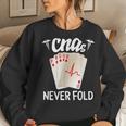 Cna Cards Nurse Assistant Week Never Fold Senator Women Sweatshirt Gifts for Her