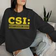 Csi Can’T Stand Idiots Sarcastic Dad Joke Pun Humor Women Sweatshirt Gifts for Her