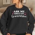 Cute Ask Me About My Grandchildren For Grandma Grandpa Women Sweatshirt Gifts for Her