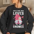 Cute Girl Gnome Just A Girl Who Loves Gnomes Women Sweatshirt Gifts for Her