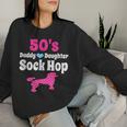 Daddy Daughter Dance 1950S Sock Hop Pink Poodle Women Sweatshirt Gifts for Her