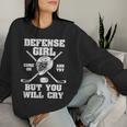 Defense Girl Come On And Try But You Will Cry Hockey Sur Glace Women Sweatshirt Cadeaux pour elle