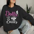 Dolls With Balls Bowling Girls Trip Team Bowler Women Sweatshirt Gifts for Her