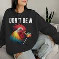 Don't Be A Sucker Cock Chicken Sarcastic Quote Women Sweatshirt Gifts for Her