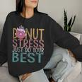 Donut Stress Just Do Your Best Testing Day Teacher Unicorn Women Sweatshirt Gifts for Her